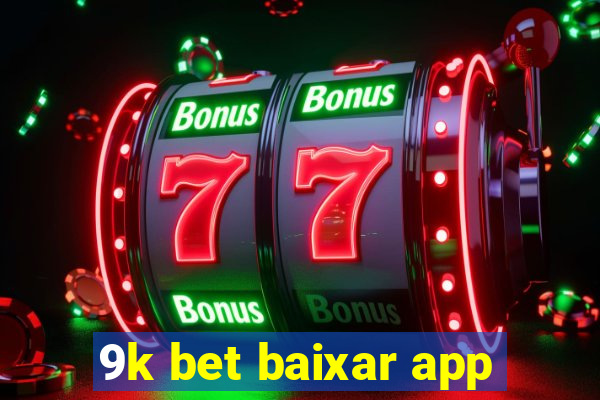 9k bet baixar app